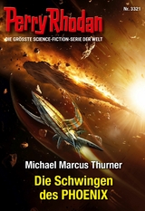 Perry Rhodan 3321: Die Schwingen des PHOENIX - Michael Marcus Thurner