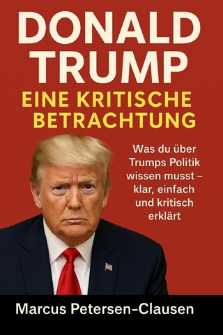 Donald Trump – Eine kritische Betrachtung in einfacher Sprache