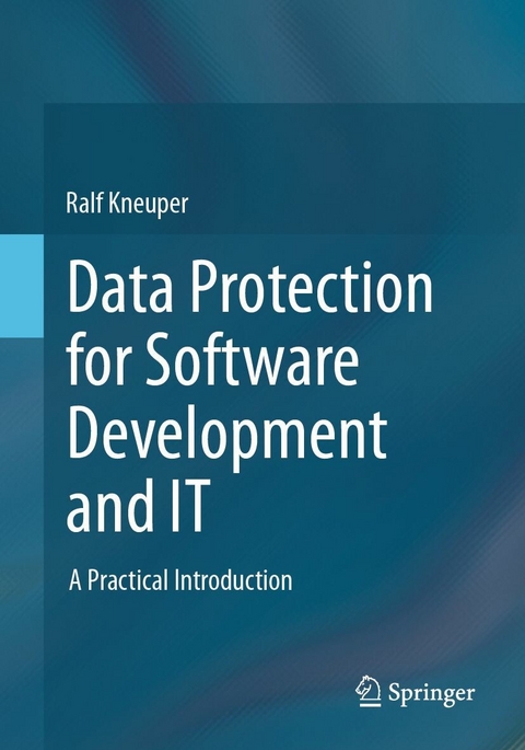 Data Protection for Software Development and IT -  Ralf Kneuper