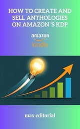 How to Create and Sell Anthologies on Amazon 's KDP - 