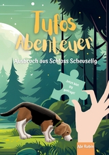 Tufos Abenteuer: Ausbruch aus Schloss Scheuselig - Ale Rubin
