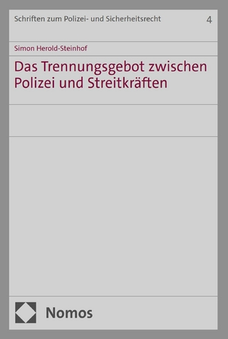 Das Trennungsgebot zwischen Polizei und Streitkräften