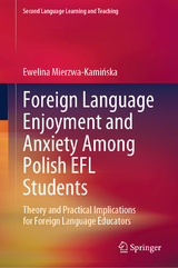 Foreign Language Enjoyment and Anxiety Among Polish EFL Students -  Ewelina Mierzwa-Kamińska