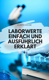LABORWERTE EINFACH UND AUSF&Uuml;HRLICH ERKL&Auml;RT - Valentin Ducane