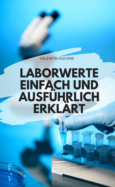 LABORWERTE EINFACH UND AUSF&Uuml;HRLICH ERKL&Auml;RT - Valentin Ducane