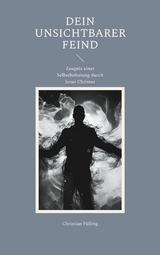 Dein unsichtbarer Feind - Christian F&uuml;lling