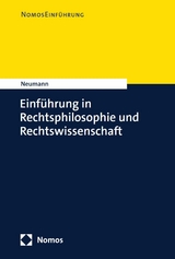 Einf&uuml;hrung in Rechtsphilosophie und Rechtswissenschaft - Ulfrid Neumann