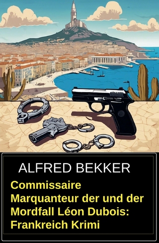 Commissaire Marquanteur der und der Mordfall Léon Dubois: Frankreich Krimi
