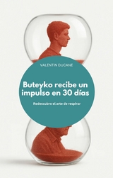 Buteyko recibe un impulso en 30 d&iacute;as Redescubre el arte de respirar - Valentin Ducane