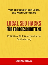 Local SEO Hacks für Fortgeschrittene: Entitäten, NLP & semantische Optimierung - Burak Kozal, Alessandro Lo Cacciato, Roman Vysotsky