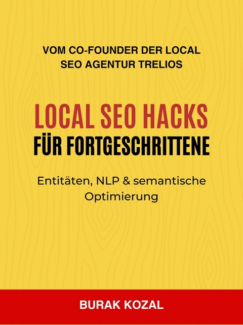 Local SEO Hacks für Fortgeschrittene: Entitäten, NLP & semantische Optimierung - Burak Kozal, Alessandro Lo Cacciato, Roman Vysotsky