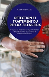 D&Eacute;TECTION ET TRAITEMENT DU REFLUX SILENCIEUX - Valentin Ducane