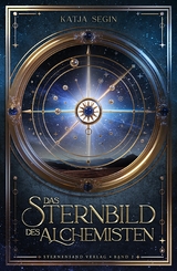 Das Sternbild des Alchemisten (Band 2) -  Katja Segin