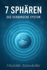 7 Sph&auml;ren-Das verborgene System - Michael Schneider