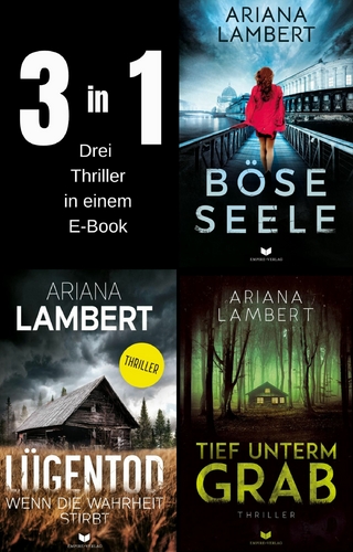 Ariana-Lambert-Thriller-Sammelband: Böse Seele, Lügentod, Tief unterm Grab