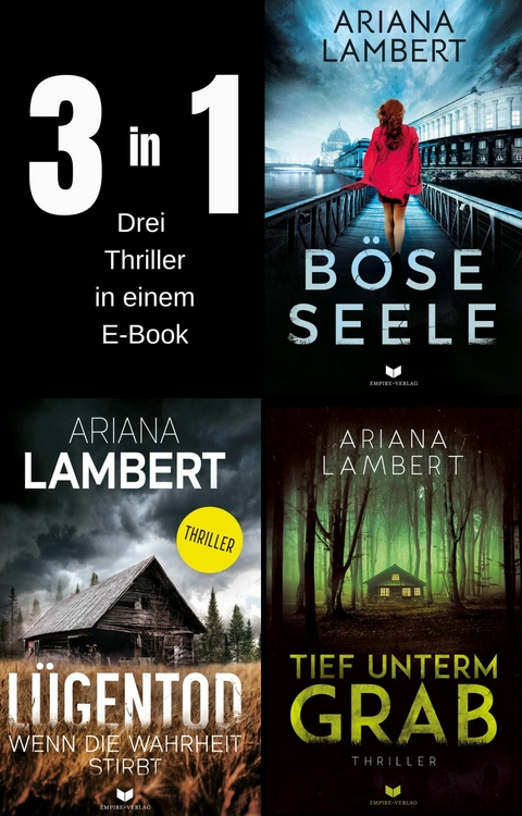 Ariana-Lambert-Thriller-Sammelband: B&ouml;se Seele, L&uuml;gentod, Tief unterm Grab - Ariana Lambert