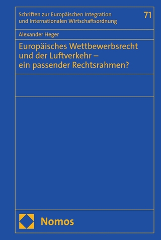 Europäisches Wettbewerbsrecht und der Luftverkehr - ein passender Rechtsrahmen?