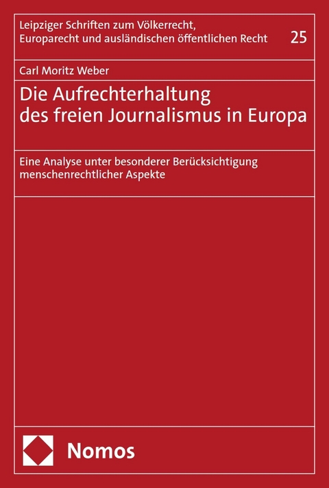 Die Aufrechterhaltung des freien Journalismus in Europa -  Carl Moritz Weber