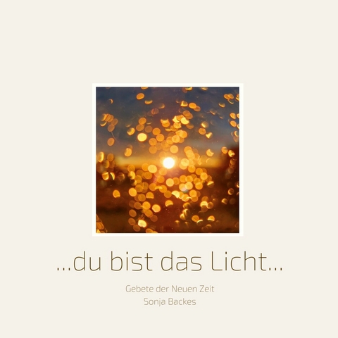 Du bist das Licht - Sonja Backes