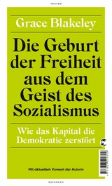 Die Geburt der Freiheit aus dem Geist des Sozialismus - Grace Blakeley