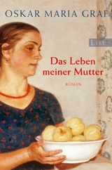 Das Leben meiner Mutter - Oskar Maria Graf
