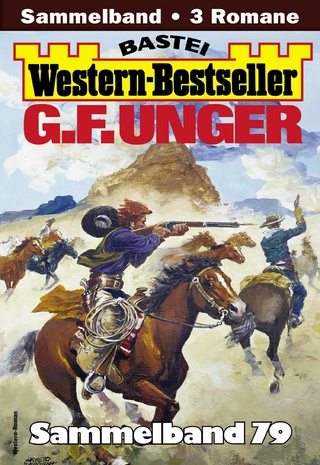 G. F. Unger Western-Bestseller Sammelband 79