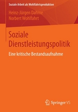 Soziale Dienstleistungspolitik - Heinz-J&uuml;rgen Dahme, Norbert Wohlfahrt
