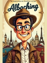 Albaching - Der augenzwinkernde Reiseführer mit Quiz - Andreas Fütterer