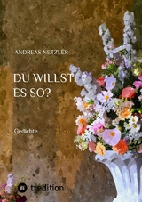 Du willst es so? - Andreas Netzler