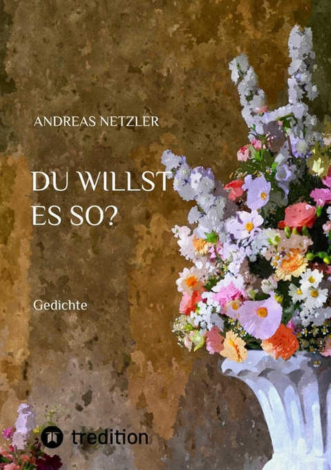 Du willst es so? - Andreas Netzler