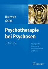 Psychotherapie bei Psychosen - Peter Hartwich, Michael Grube