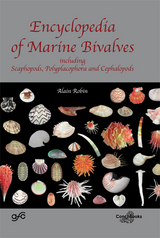 Encyclopedia of Marine Bivalves, including Scaphopods, Polyplacophora and Cephalopods - Alain Robin