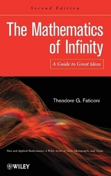 The Mathematics of Infinity - Faticoni, Theodore G.