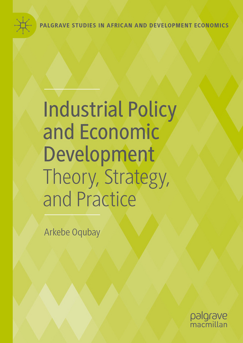 Industrial Policy and Economic Development -  Arkebe Oqubay