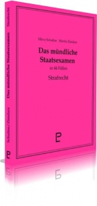 Das m&uuml;ndliche Staatsexamen in 44 F&auml;llen - Strafrecht - Mirco Schultze, Martin Zimdars