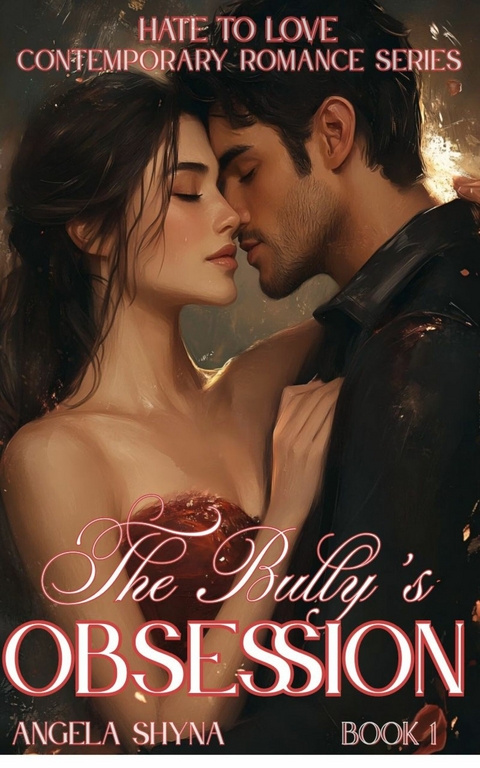 The Bully's Obsession -  Angela Shyna