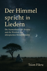 Der Himmel spricht in Liedern - Tsion Fikru