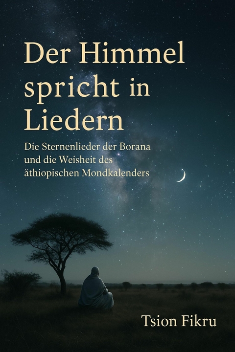 Der Himmel spricht in Liedern - Tsion Fikru