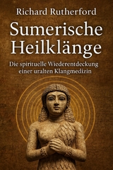 Sumerische Heilkl&auml;nge - Richard Rutherford