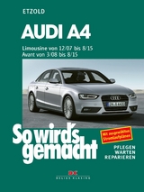 Audi A4, Limousine 12/07-8/15, Avant 3/08-8/15 - R&uuml;diger Etzold