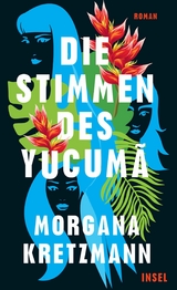 Die Stimmen des Yucum&atilde; - Morgana Kretzmann