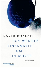 &raquo;Ich wandle Einsamkeit um in Worte&laquo; - David Rokeah