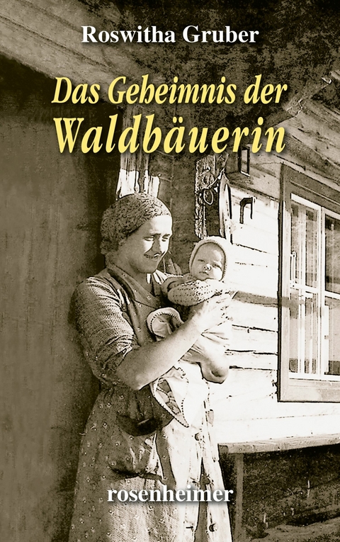 Das Geheimnis der Waldb&auml;uerin - Roswitha Gruber
