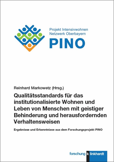 Qualit&auml;tsstandards f&uuml;r das institutionalisierte Wohnen und Leben von Menschen mit geistiger Behinderung und herausfordernden Verhaltensweisen - 