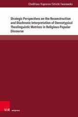 Strategic Perspectives on the Reconstruction and Diachronic Interpretation of Stereotypical Theolinguistic Matrices in Religious-Popular Discourse - Olesya Cherkhava, Yan Kapranov, Maksym W. Sitnicki, Bożena Iwanowska