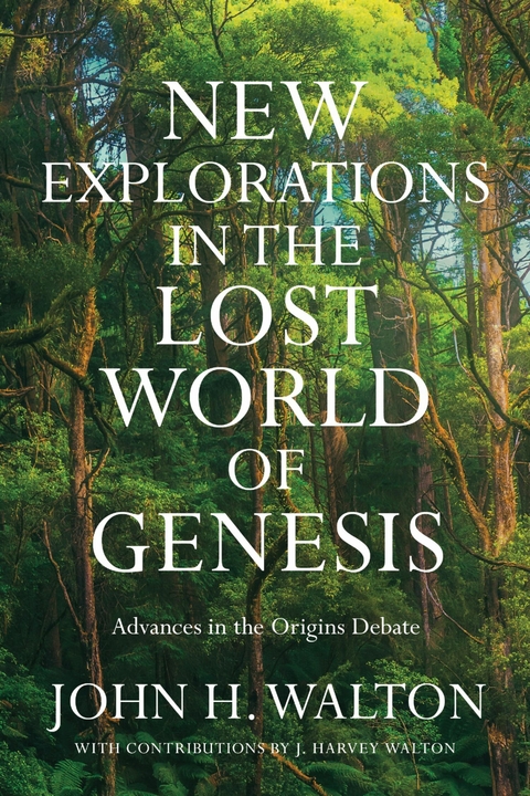 New Explorations in the Lost World of Genesis -  John H. Walton