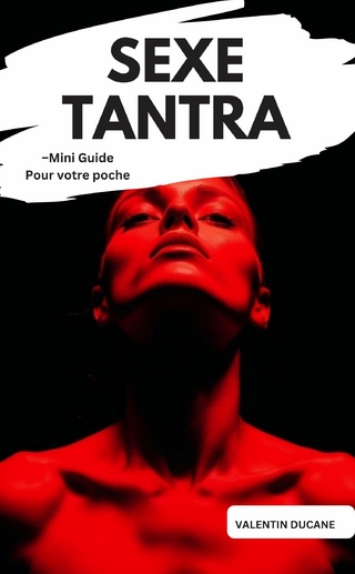 SEXE TANTRA –Mini Guide Pour votre poche
