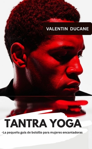 TANTRA YOGA -La pequeña guía de bolsillo para mujeres encantadoras