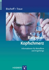 Ratgeber Kopfschmerz - Claus Bischoff, Harald C. Traue