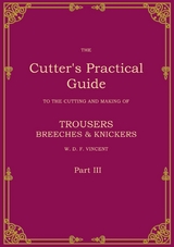 The Cutter's Practical Guide, Part 3 - W. D. F. VINCENT